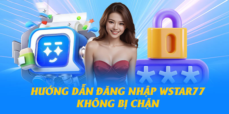 Hướng dẫn thành viên xử lý khi đăng nhập và link bị chặn